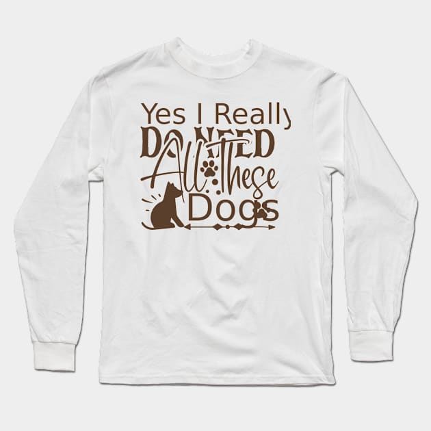 Funny dog sayings Long Sleeve T-Shirt by P-ashion Tee